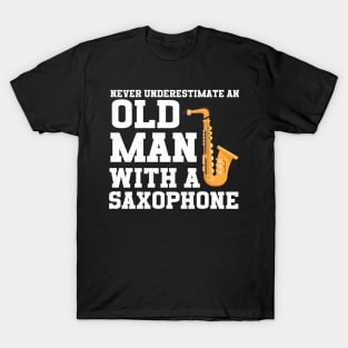Never Underestimate An Old Man With A Saxophone T-Shirt